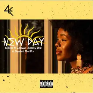 MBzet - New Day Ft. Zakwe, Jimmy Wiz & Nyeleti The Star